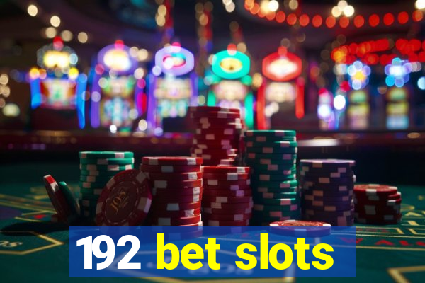 192 bet slots